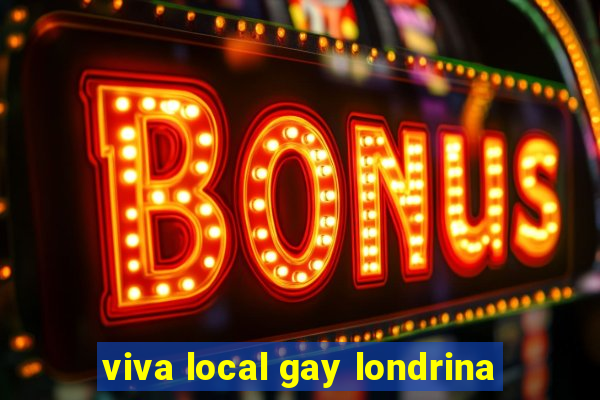 viva local gay londrina